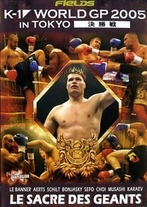 K-1 World GP 2005 In Tokyo - Le sacre des géants