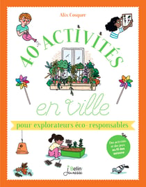 40 activités en ville pour explorateurs éco-responsables