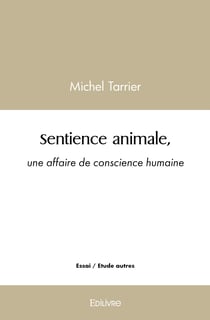 Sentience animale, une affaire de conscience humaine