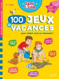 Sami et Julie : 100 jeux de vacances pour réviser tout en s'amusant ! de la PS à la MS