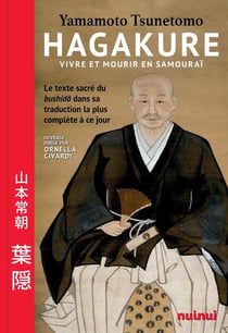 Hagakure : vivre et mourir en samouraï