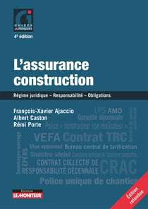 L'assurance construction : régime juridique  responsabilité  obligations (4e édition)