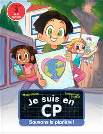 Je suis en CP Tome 33 : sauvons la planète !