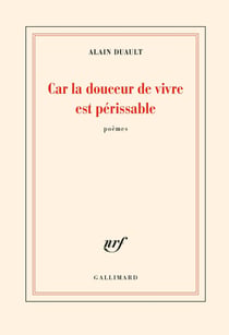 Car la douceur de vivre est périssable