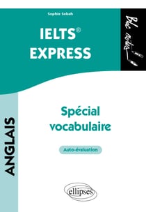 Anglais : IELTS - spécial vocabulaire