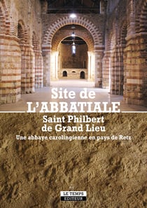 Site de l'Abbatiale : Saint Philibert de Grand Lieu