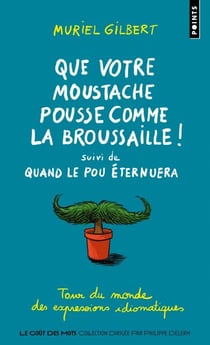 Que votre moustache pousse comme la broussaille ! quand le pou éternuera