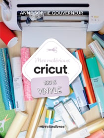 Mes matériaux cricut : spécial vinyle