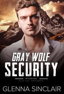 Grainger - Gray Wolf Security Wyoming, #2
