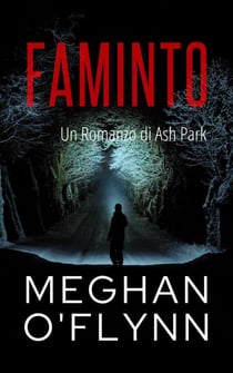 Faminto: Un Romanzo di Ash Park - Ash Park (Italian), #2