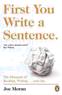 First You Write a Sentence. - The Elements of Reading, Writing … and Life.