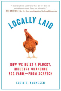 Locally Laid - How We Built a Plucky, Industry-changing Egg Farm - from Scratch
