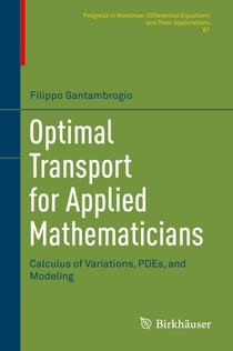 Optimal Transport for Applied Mathematicians - Calculus of Variations, PDEs, and Modeling