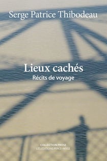 Lieux cachés - récits de voyage