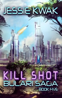 Kill Shot - The Bulari Saga, #5