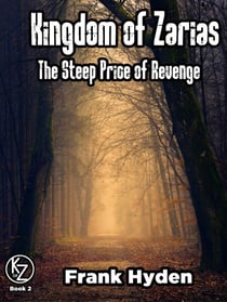Kingdom of Zarias: The Steep Price of Revenge - Kingdom of Zarias, #2