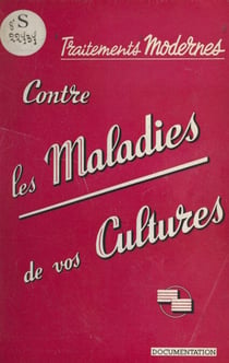 Traitements modernes contre les maladies de vos cultures - L'évolution dans l'emploi des oxydes cuivreux fongicides