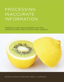 Processing Inaccurate Information - Theoretical and Applied Perspectives from Cognitive Science and the Educational Sciences