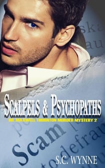 Scalpels & Psychopaths - Dr. Maxwell Thornton Murder Mysteries, #2