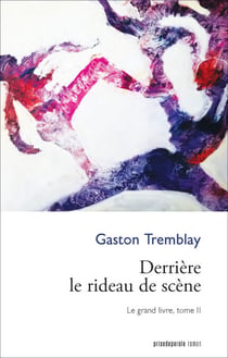 Derrière le rideau de scène - Le grand livre, tome II