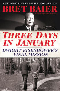 Three Days in January - Dwight Eisenhower's Final Mission