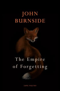 The Empire of Forgetting - From the Forward Prize-winning poet