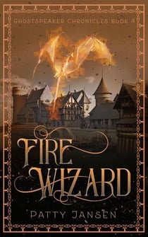 Fire Wizard - Ghostspeaker Chronicles, #4