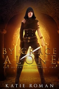 By Grace Alone - The Death Dealer, #2