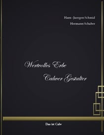 Wertvolles Erbe, Calwer Gestalter - Das ist Calw