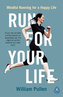 Run for Your Life - Mindful Running for a Happy Life