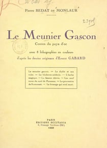Le meunier gascon - Contes du pays d'Oc, avec 8 lithographies en couleurs d'après les dessins originaux d'Ernest Gabard