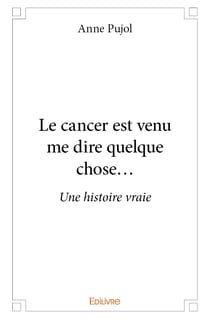 Le cancer est venu me dire quelque chose