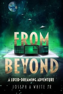 From Beyond: A Lucid Dreaming Adventure - The Between State, #2