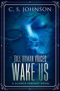 Till Human Voices Wake Us - Till Human Voices Wake Us, #2