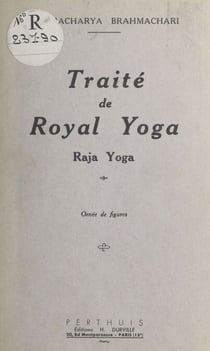 Traité de royal yoga : raja yoga