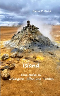 Island - Eine Reise zu Wikingern, Elfen und Trollen