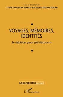 VOYAGES, MÉMOIRES, IDENTITÉS - Se déplacer pour (se) découvrir
