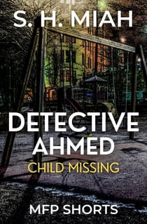 Child Missing - Private Detective Ahmed Mystery Short Stories