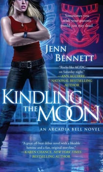 Kindling the Moon - An Arcadia Bell Novel