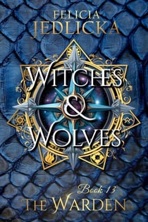 Witches and Wolves - The Warden, #13