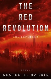 The Red Revolution: The Explorer Book 4 - The Explorer, #4