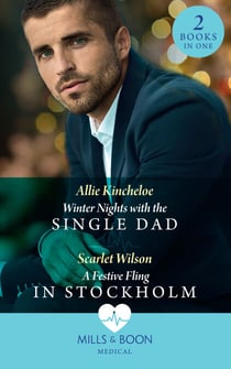 Winter Nights With The Single Dad / A Festive Fling In Stockholm - Winter Nights with the Single Dad (The Christmas Project) / A Festive Fling in Stockholm (The Christmas Project)