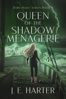 Queen of the Shadow Menagerie - Dark Magic Series, #3