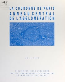 La couronne de Paris, anneau central de l'agglomération - Juin 1990