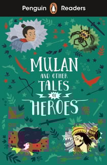 Penguin Readers Level 2: Mulan and Other Tales of Heroes (ELT Graded Reader) - Abridged Edition