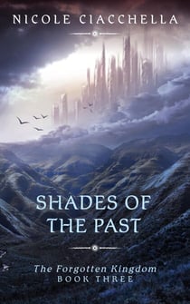 Shades of the Past - The Forgotten Kingdom, #3
