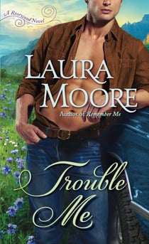 Trouble Me - A Rosewood Novel