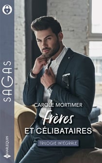 Frères et célibataires - Une aura de scandale - Le secret de Nina - Dans les bras de Michael D'Angelo