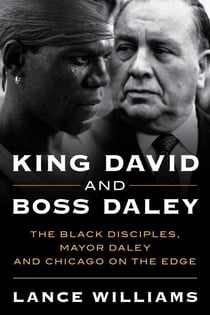 King David and Boss Daley - The Black Disciples, Mayor Daley, and Chicago on the Edge