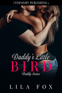Daddy's Little Bird - Daddy Series, #24